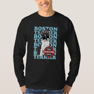 Boston Terrier Coolest Dog Dog Owner Boston Terrie T-Shirt