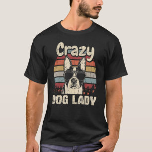 Boston Terrier Crazy Dog Lady Vintage Mother's Da T-Shirt