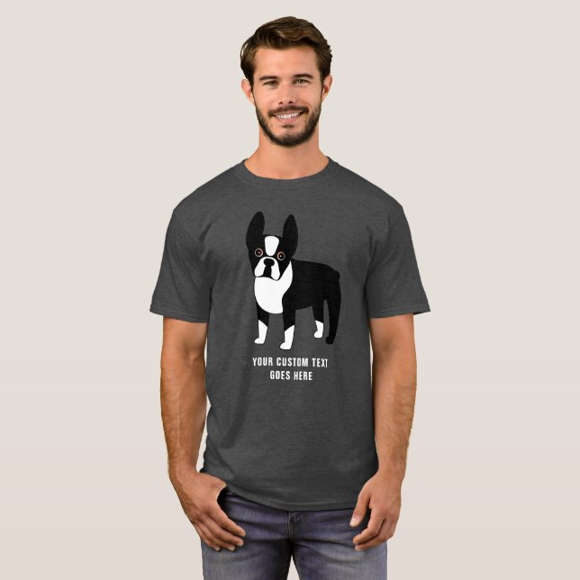 Boston Terrier Custom Text  T-Shirt (Front Full)