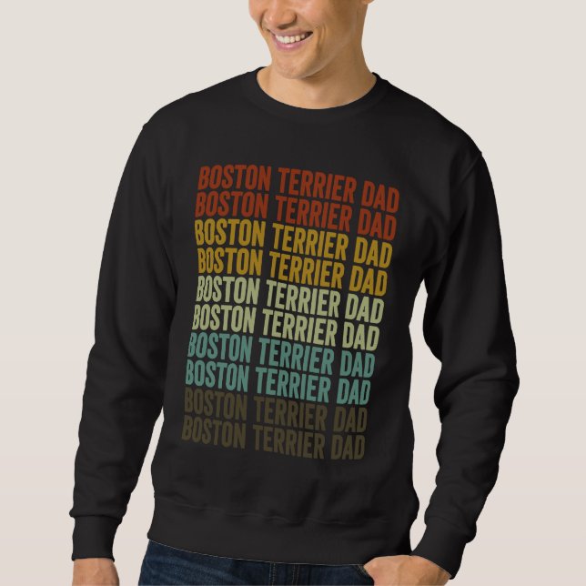 Boston Terrier Dad Boston Terrier Dog  Dad Sweatshirt (Front)