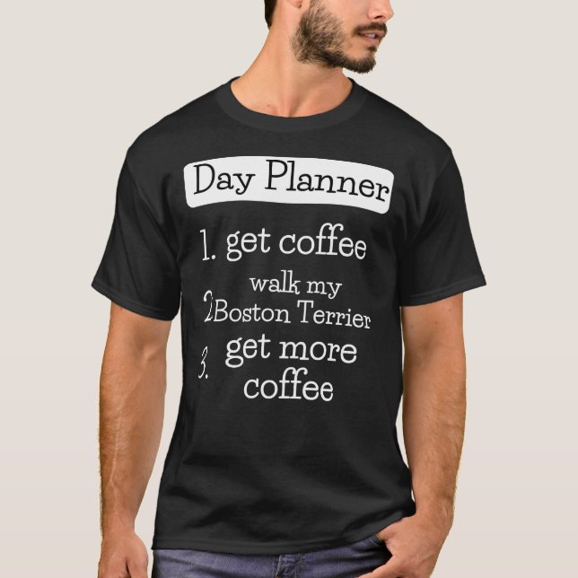 Boston Terrier Day Planner T-Shirt (Front)