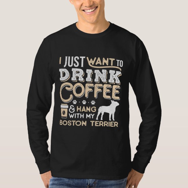 Boston Terrier Dog Dad Mum And Drink Coffee T-Shirt (Front)