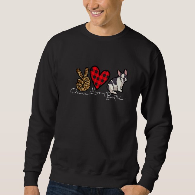 Boston Terrier Dog Funny Cute Love Peace Puppy Lov Sweatshirt (Front)