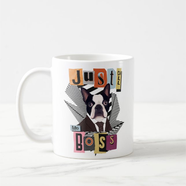 Boston Terrier Dog – Just Call Me Boss Coffee Mug (Left)