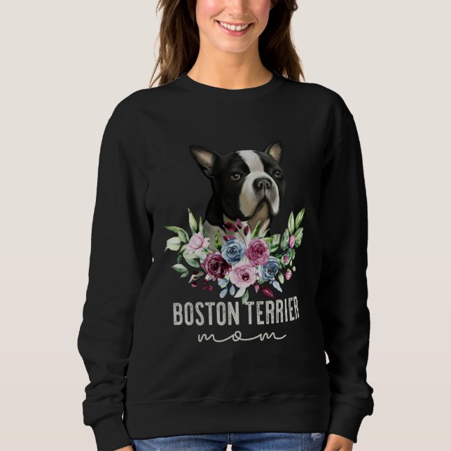 Boston Terrier   Dog Mom Sweatshirt (Front)