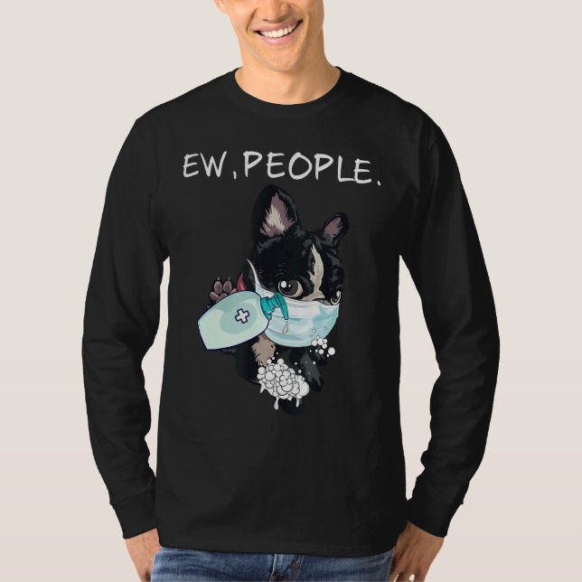 Boston Terrier Ew People Dog T-Shirt (Front)