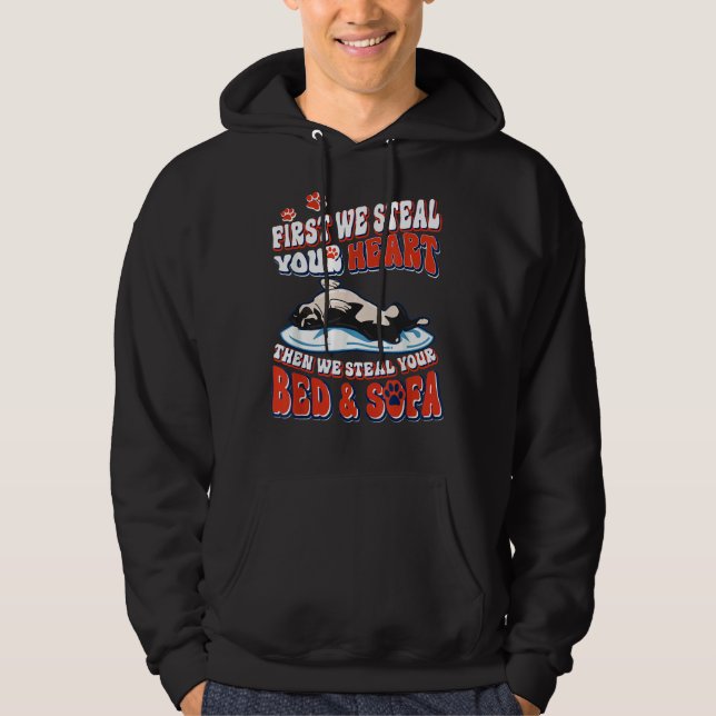 Boston Terrier First We Steal Your Heart We Steal  Hoodie (Front)
