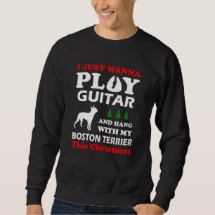 boston terrier i just wanna play guitar sweatshirt