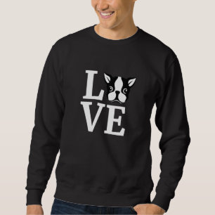 Boston Terrier I Love My Bostie For Dog Sweatshirt