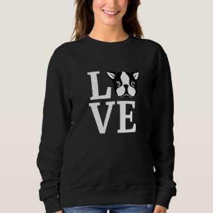 Boston Terrier I Love My Bostie For Dog Sweatshirt