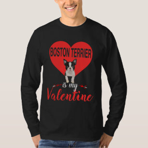 Boston Terrier Is My Valentine Gifts T-Shirt