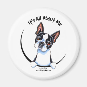 Boston Terrier Its All About Me Magnet