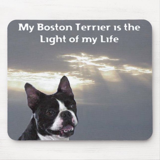 Boston Terrier:  Light of my Life Mouse Pad (Front)