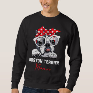 Boston Terrier Mama Cute Bostie Dog Mum Funny Girl Sweatshirt