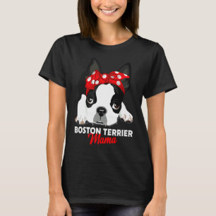 Boston Terrier Mama Cute Bostie Dog T-Shirt