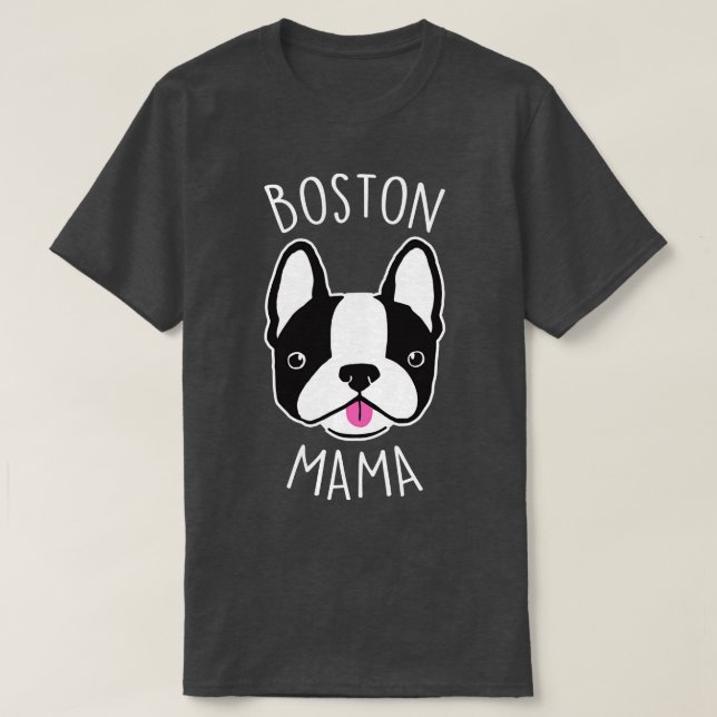 Boston Terrier Mama T-Shirt (Design Front)