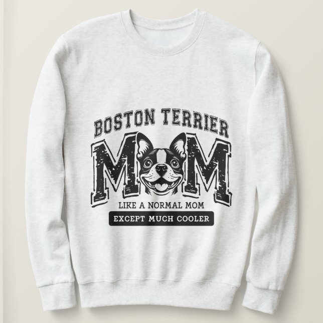 Boston Terrier Mum But Much Cooler Women's  Sweatshirt (Design Front)