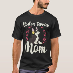 Boston Terrier Mum Dog Owner Boston Terriers T-Shirt