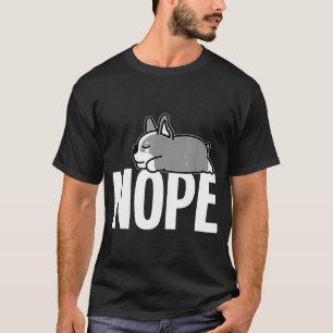 Boston Terrier Nope For Kids, Women And Men T-Shirt