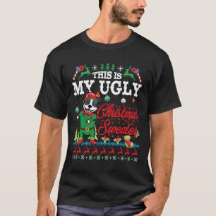Boston Terrier Snow  This Is My Ugly Christmas Swe T-Shirt