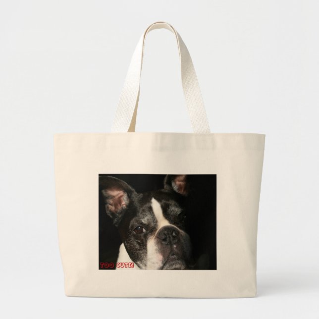 Boston Terrier:  Too Cute Large Tote Bag (Front)