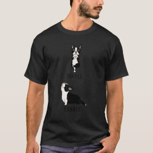Boston Terrier Yoga Inhale Exhale  Dog T-Shirt