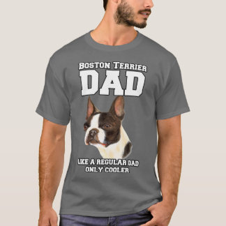 Bostonerrier Dad Like A Regular Dad Pet Owner Rela T-Shirt