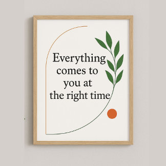 Botanical Motivational Minimalist –Everything Come Poster