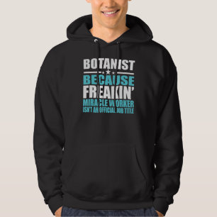 Botanist  For Coworker Hoodie