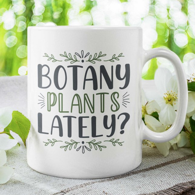 Botany Plants Lately Coffee Mug (Creator Uploaded)