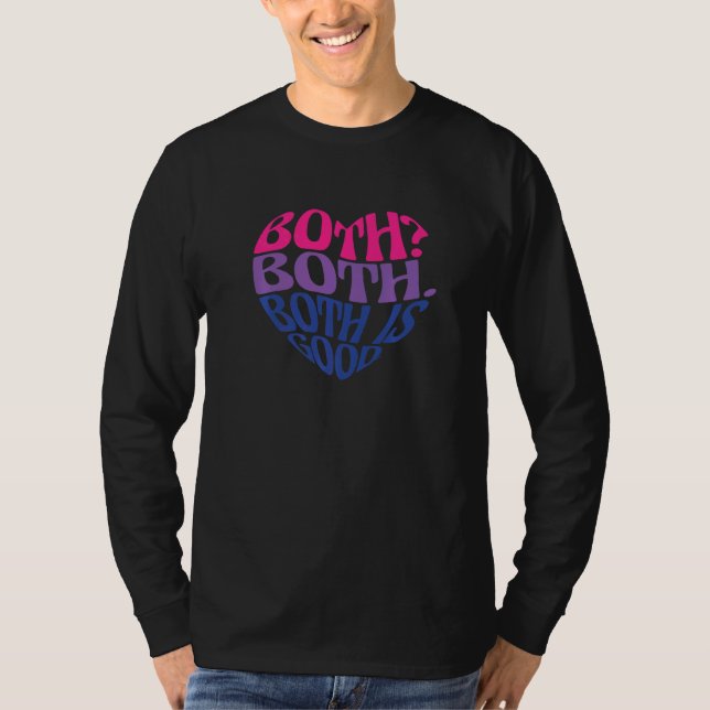 Both Both Both Is Good Bi Bisexual Pride  2 T-Shirt (Front)