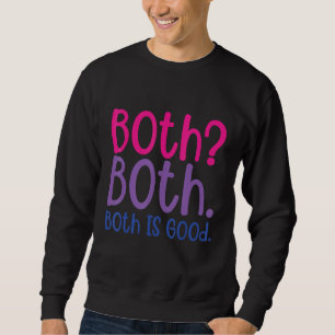 Both Both Both Is Good LGBT Bisexual Pride Support Sweatshirt