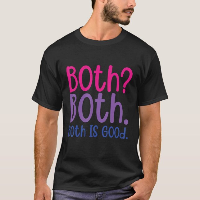 Both Both Both Is Good LGBT Bisexual Pride Support T-Shirt (Front)