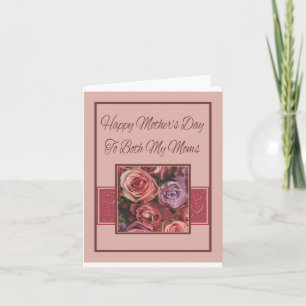 Both my Moms Happy Mother's Day rose card