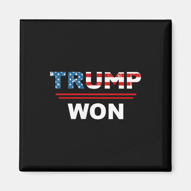 (both Side) Funny Trump Won Trump 45_47th Waste Ma Magnet (Front)