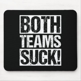 Both Teams Suck! Sports Statement Humour Athlete R Mouse Pad