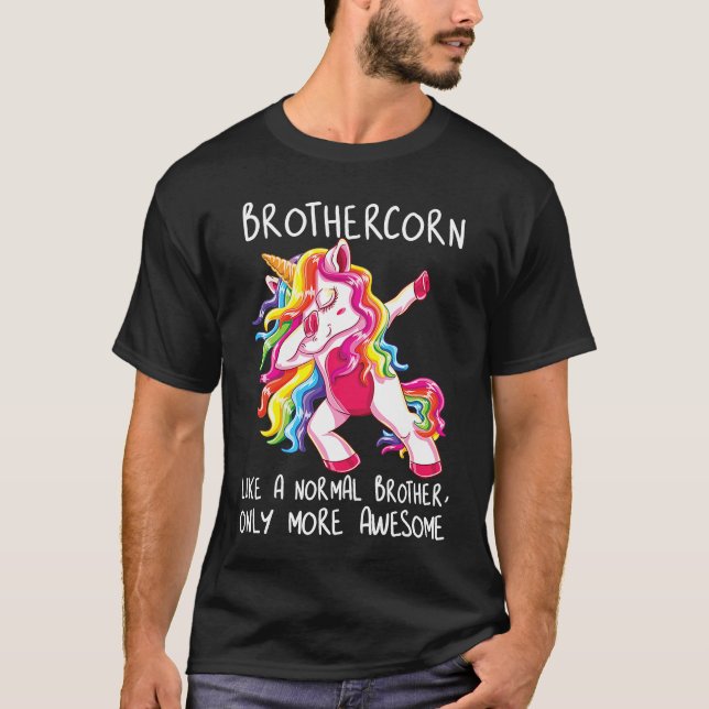 Bothercorn  Like A Normal Brother Only Awesome Uni T-Shirt (Front)