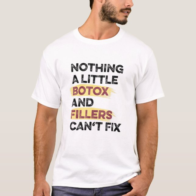 Botox And Fillers Aesthetic Nurse Injector 1 T-Shirt (Front)