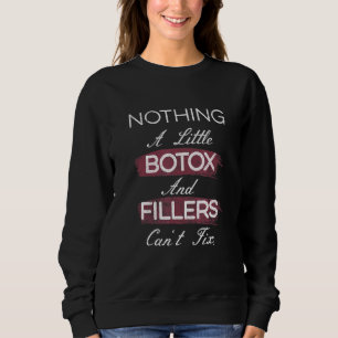 Botox And Fillers Aesthetic Nurse Injector Sweatshirt