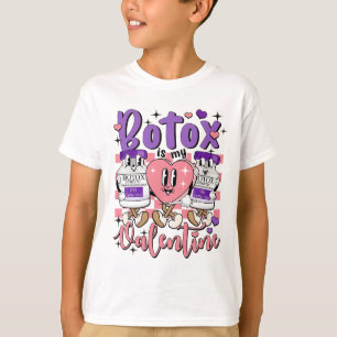 Botox Is My Valentine Aesthetic Injector Dysport D T-Shirt