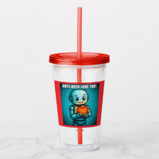 Bots Need Love Too - Red Acrylic Tumbler