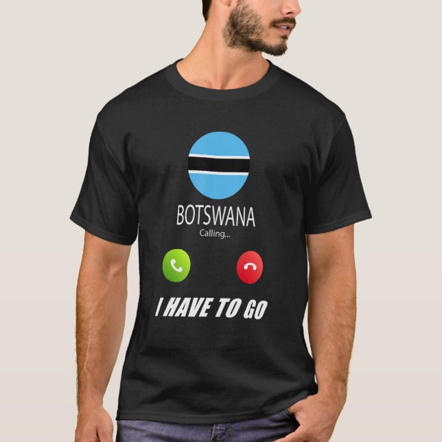 Botswana Flag Souvenir Botswana Is Calling Is Call T-Shirt (Front)
