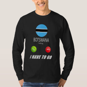 Botswana Flag Souvenir Botswana Is Calling Is Call T-Shirt