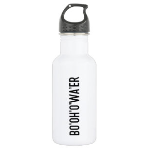 Bottle of Water - Sarcastic Bo'Oh'O'Wa'er British