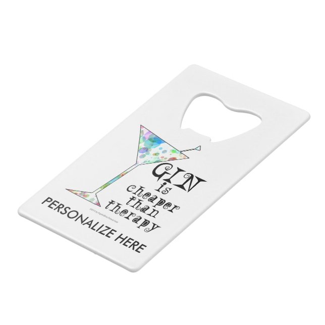 BOTTLE OPENER - GIN IS CHEAPER THAN THERAPY (Front Angled)