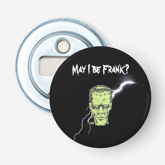 Bottle Opener, May I Be Frank, Frankenstein Opener (Front)