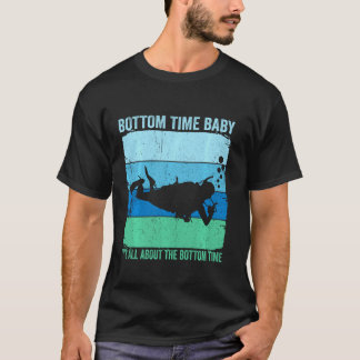 Bottom Time Baby It's About The Bottom Funny Diver T-Shirt