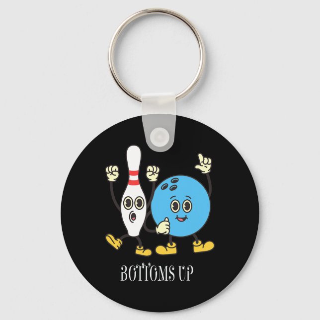 Bottoms Up Cute Motivational Bowling Designs Prese Key Ring (Front)