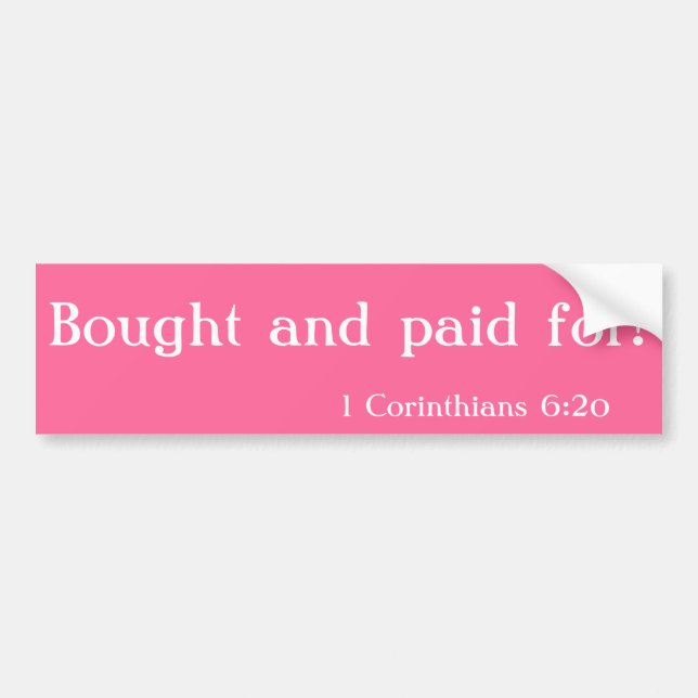 Bought and paid Bible Quote Customise It Bumper Sticker (Front)