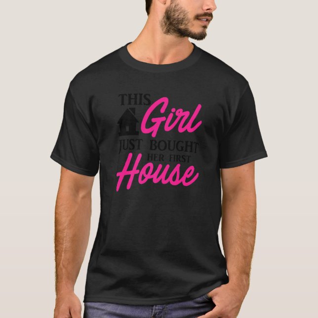 Bought Her First House  Homeowner  1 T-Shirt (Front)